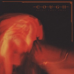 Cough - The Wounding Hours