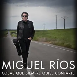 Cosas Que Siempre Quise Contarte - Single - Miguel Ríos Cosas Que Siempre Quise Contarte - Single - Miguel Ríos