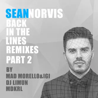 Back in the Lines (Mad Morello & Igi Remix) by Sean Norvis song reviws