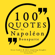 Napoléon Bonaparte - 100 Quotes by Napoleon Bonaparte: Great Philosophers and Their Inspiring Thoughts