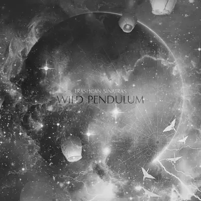 Wild Pendulum - Trashcan Sinatras