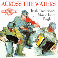 Various Artists - Across the Waters: Irish Traditional Music from England artwork