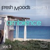 Fresh Moods Pres. Ambience, Vol. 3