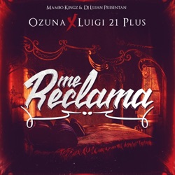 Mambo Kingz, DJ Luian, Luigi 21 Plus & Ozuna - Me Reclama
