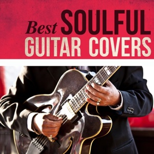 Best Soulful Guitar Covers