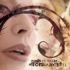 Necessary Evil - Debbie Harry Necessary Evil - Debbie Harry