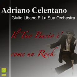 Il Tuo Bacio È Come Un Rock - Adriano Celentano