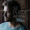 Se puede amar - Single