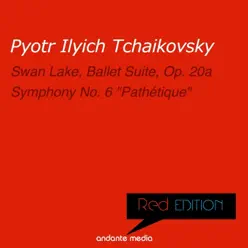 Red Edition - Tchaikovsky: Swan Lake, Ballet Suite, Op. 20a & "Pathétique" Symphony - London Festival Orchestra Red Edition - Tchaikovsky: Swan Lake, Ballet Suite, Op. 20a & "Pathétique" Symphony - London Festival Orchestra