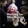 Stream & download Waiting for Miss Monroe, Act III (Deathday): What Are Nights For, I Wonder