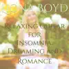 Relaxing Guitar for Insomnia, Dreaming and Romance album lyrics, reviews, download
