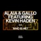 Who Is He? (feat. Kevin Haden) - Alaia & Gallo lyrics