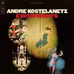 Exotic Nights - André Kostelanetz Exotic Nights - André Kostelanetz