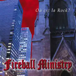 Ou Est La Rock? by Fireball Ministry album reviews, ratings, credits