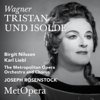 Wagner: Tristan und Isolde, WWV 90 (Recorded Live at The Met - March 18, 1961) - The Metropolitan Opera, Birgit Nilsson, Karl Liebl & Joseph Rosenstock