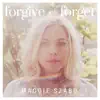 Forgive and Forget - Single album lyrics, reviews, download