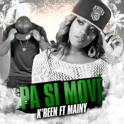 Pa si move (feat. Mainy) - Single - K-Reen Pa si move (feat. Mainy) - Single - K-Reen