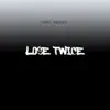 Lose Twice (feat. The Floacist & Young Spray) - Single album lyrics, reviews, download