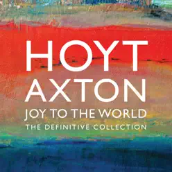 Joy to the World: The Definitive Collection - Hoyt Axton