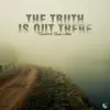 The Truth Is Out There - Single album lyrics, reviews, download