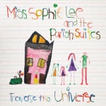Miss Sophie Lee & The Parish Suites - You and Me (The Universe)
