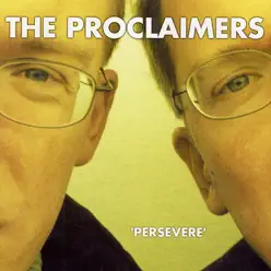 Persevere - The Proclaimers