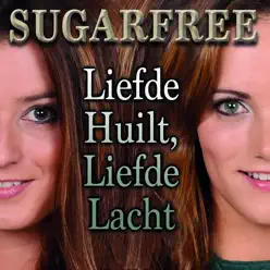 Liefde Huilt, Liefde Lacht - Single - Sugarfree Liefde Huilt, Liefde Lacht - Single - Sugarfree
