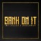 Bank On It (feat. JPAULSINGS) - Tay Collier lyrics