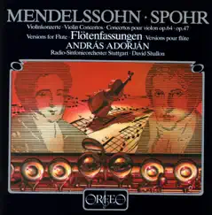 Mendelssohn & Spohr: Violin Concertos Arranged for Flute by Andras Adorjan, Stuttgart Radio Symphony Orchestra & David Shallon album reviews, ratings, credits
