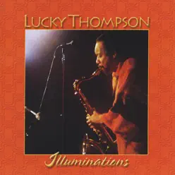 Illuminations - Lucky Thompson Illuminations - Lucky Thompson