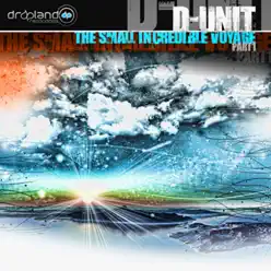The Small Incredible Voyage, Pt. 1 - Single - D-Unit The Small Incredible Voyage, Pt. 1 - Single - D-Unit