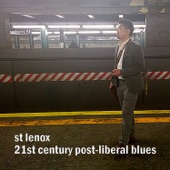 St. Lenox - 21st Century Post-Liberal Blues