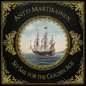 Set Sail for the Golden Age - Antti Martikainen