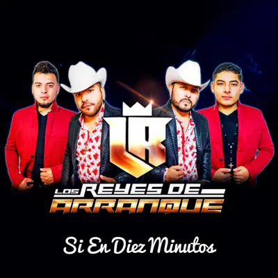 Si en Diez Minutos - Single - Los Reyes De Arranque