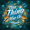 Superpop (That Thing You Do) artwork