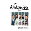 Um Dia Destes - Anaquim