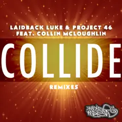 Collide (feat. Collin McLoughlin) [Remixes] - EP - Laidback Luke