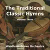 The Traditional Classic Hymns Volume Three album lyrics, reviews, download