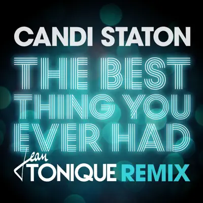 The Best Thing You Ever Had (Jean Tonique Remix) - Single - Candi Staton