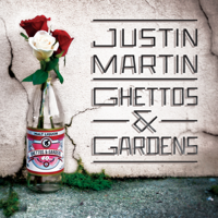 Justin Martin - Ghettos & Gardens artwork