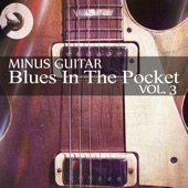 Minus Guitar: Blues In the Pocket, Vol. 3 artwork