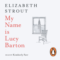 Elizabeth Strout - My Name Is Lucy Barton (Unabridged) artwork