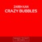 Crazy Bubbles - Zareh Kan lyrics
