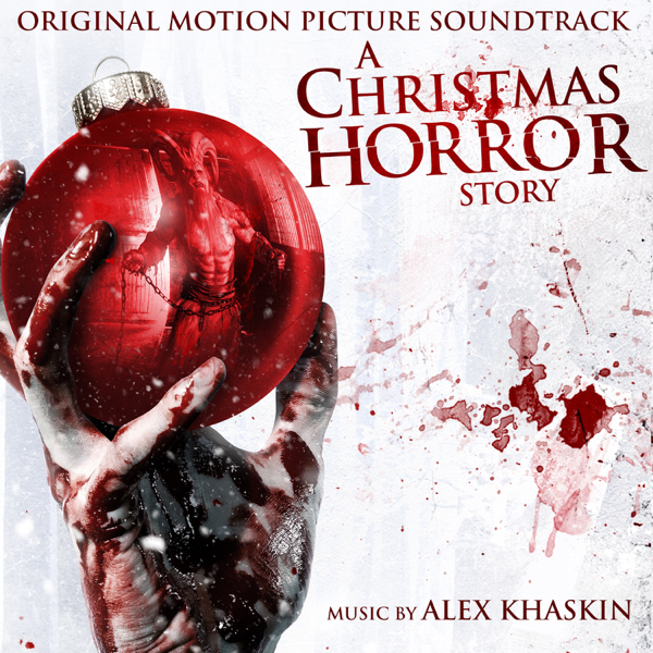 a christmas horror story original motion picture soundtrack by alex khaskin on apple music - A Christmas Story Soundtrack a christmas horror story original motion picture soundtrack by alex khaskin on apple music - A Christmas Story Soundtrack