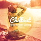 Chillout Sessions & Relaxation: Best Relaxing Music to Chill Out, Yoga & Tai Chi Deep Meditation artwork