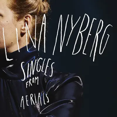 Singles from Aerials - EP - Lina Nyberg