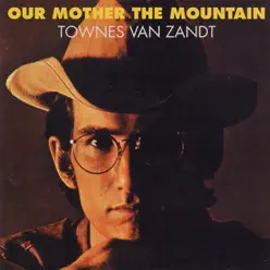 Our Mother the Mountain - Townes Van Zandt