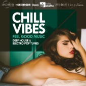 Chill Vibes (Feel Good Music : Deep House & Electro Pop Tunes) artwork