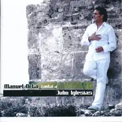 Manuel Orta Canta a Julio Iglesias - Manuel Orta Manuel Orta Canta a Julio Iglesias - Manuel Orta