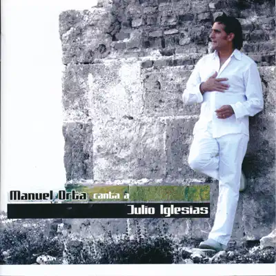 Manuel Orta Canta a Julio Iglesias - Manuel Orta Manuel Orta Canta a Julio Iglesias - Manuel Orta